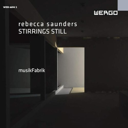 Rebecca Saunders - Stirrings Still