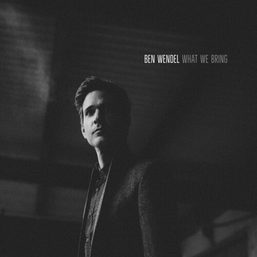 Wendel Ben - What We Bring