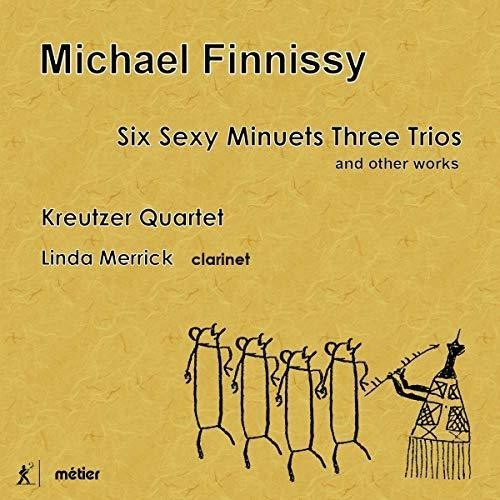 Michael Finnissy - Six Sexy Minuets Three Trios, And O