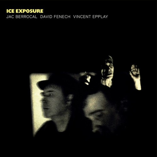 Berrocal Jac David Fenech And Vinc - Ice Exposure