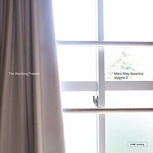 Wedding Present - Marc Riley Sessons Vol 3