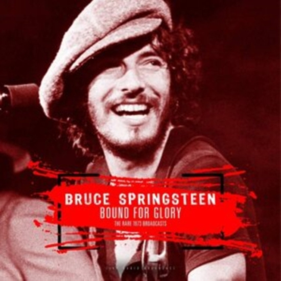 Springsteen Bruce - Bound For Glory - The Rare 1973 Bro