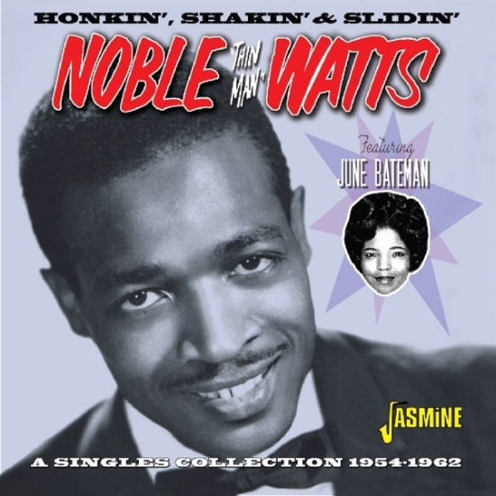 Watts Noble -Thin Man- - Honkin', Shakin' & Slidin' - Singles Collection 1954-1962