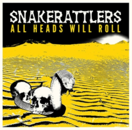 Snakerattlers - All Heads Will Roll