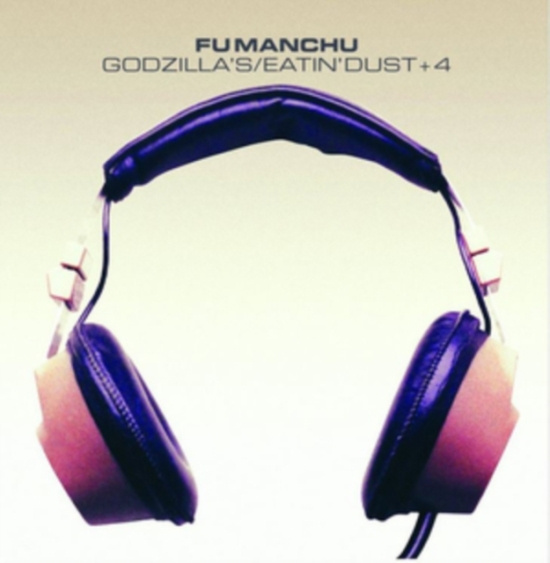 Fu Manchu - Godzillas / Eatin Dust + 4