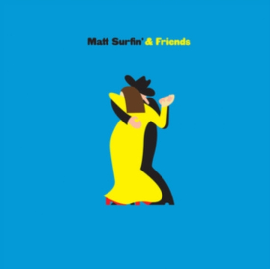 Matt Surfin' And Friends - Matt Surfin' And Friends