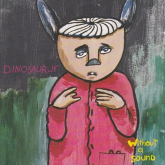 Dinosaur Jr. - Without A Sound (Deluxe Expanded Ed