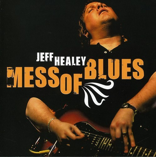 Healey Jeff - Mess Of Blues