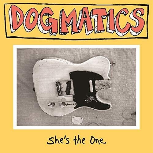 Dogmatics - She's The One
