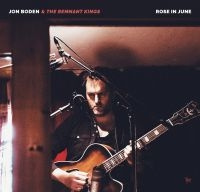 Jon Boden & The Remnant Kings - Rose In June
