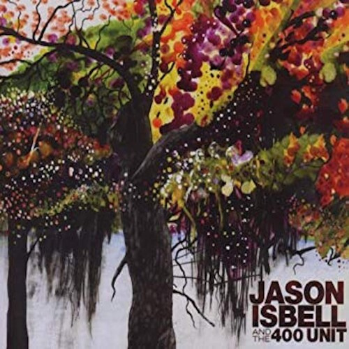 Isbell Jason And The 400 Unit - Jason And The 400 Unit
