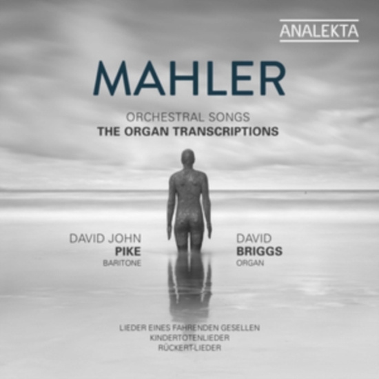 Mahler Gustav - Orchestral Songs - The Organ Transc