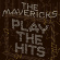 Mavericks - Play The Hits Mavericks - Play The Hits