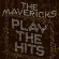 Mavericks - Play The Hits Mavericks - Play The Hits