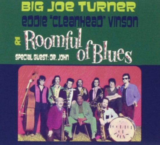 Turner Big Joe & Eddie Cleanhead Vi - With Roomful Of Blues