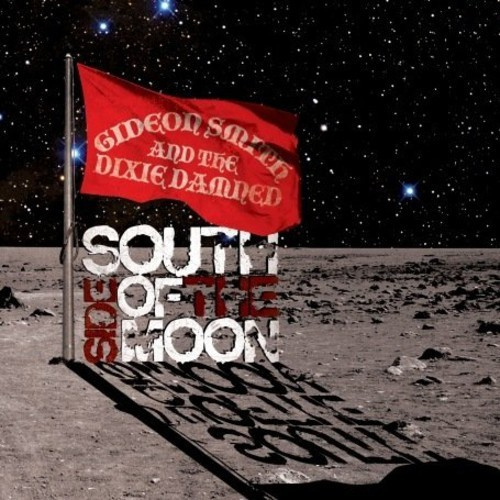 Smith Gideon And The Dixie Damned - South Side Of The Moon