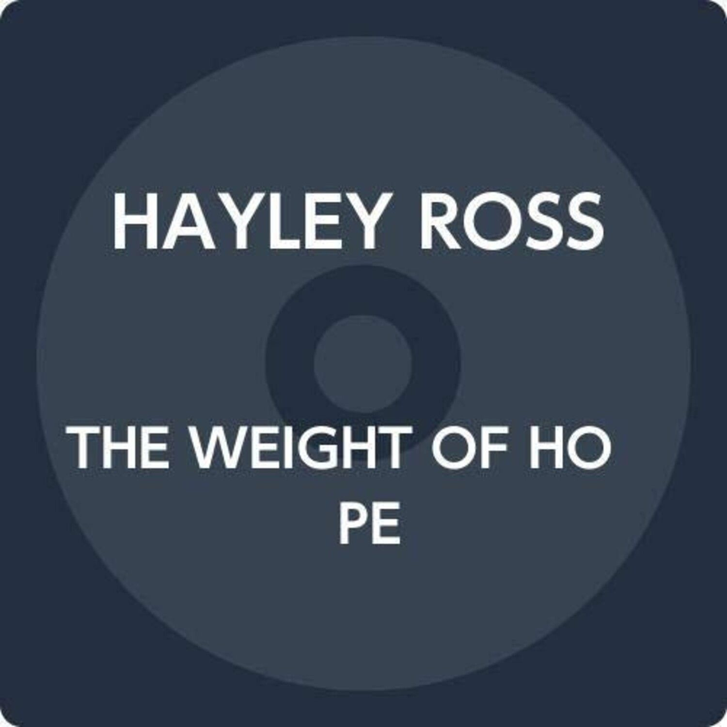 Hayley Ross - Weight Of Hope