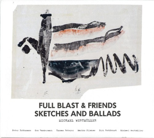 Full Blast & Friends - Sketches & Ballads