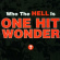 One Hit Wonder - Who The Hell Is One One Hit Wonder - Who The Hell Is One