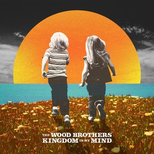 The Wood Brothers - Kingdom In My Mind