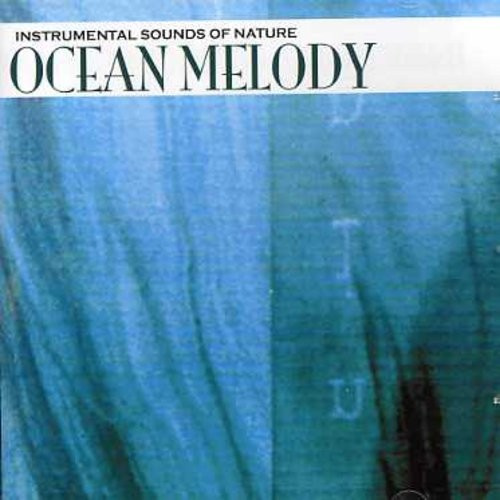 Instrumental Sounds Of Nature - Ocean Melody