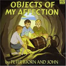 Peter Bjorn And John - Objects Of My Affection