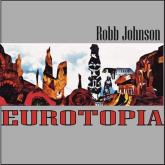 Robb Johnson - Eurotopia