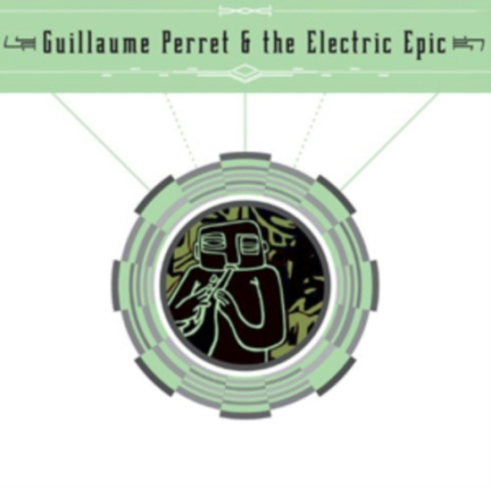 Perret Guillaime & The Electric Epi - Guillaume Perret & The Electric Epi