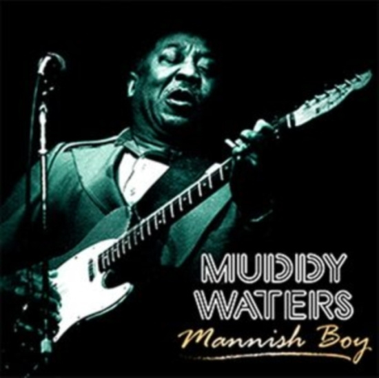 Waters Muddy - Mannish Boy