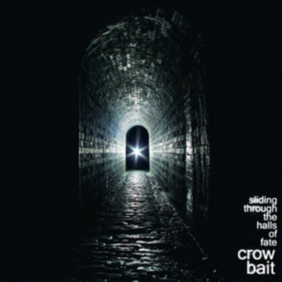 Crow Bait - Sliding Through The Halls Of Fate