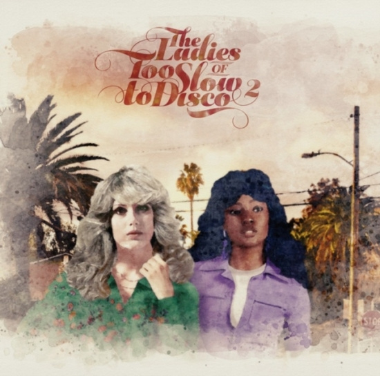 Ladies Of Too Slow To Disco 2 - V/A Vol.2