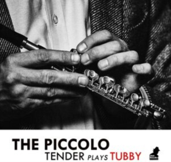 Tenderlonious - Piccolo - Tender Plays Tubby