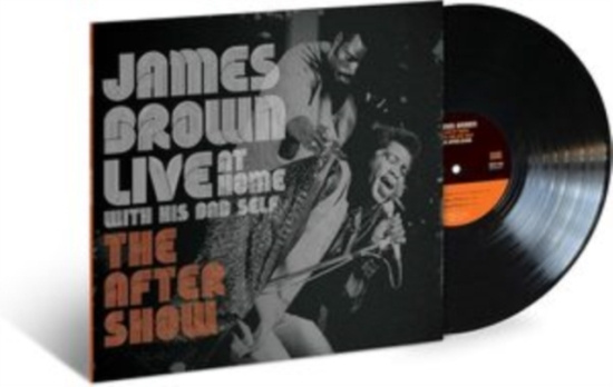 James Brown - Live at Home with his Bad Self: The afte