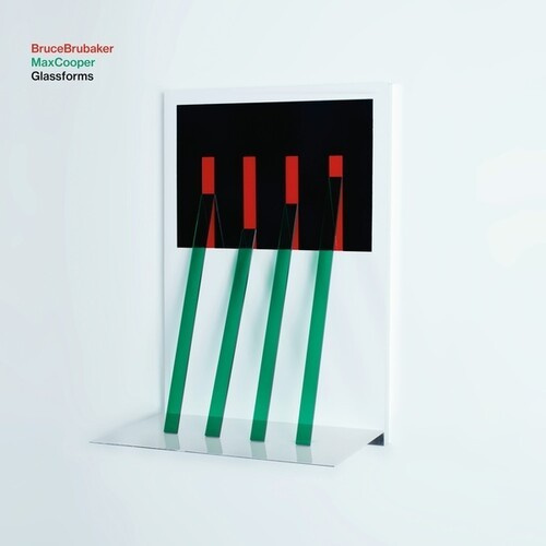 Bruce Brubacker And Max Cooper - Glassforms