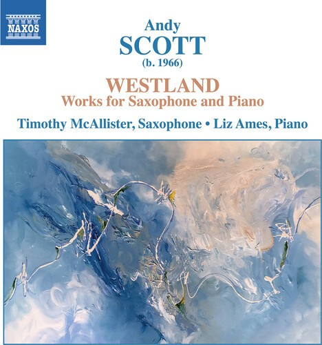 Andy Scott - Westland - Works For Saxophone & Pi