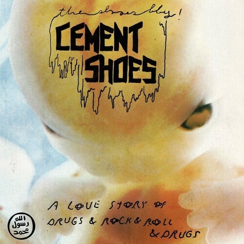 Cement Shoes - A Love Story Of Drugs & Rock & Roll