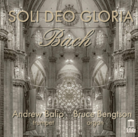 Bach J S Reisen Gottfried - Soli Deo Gloria: Transcriptions For