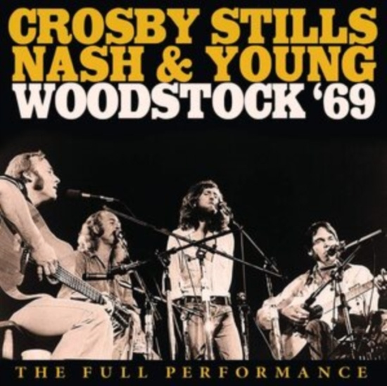 Crosby Stills Nash & Young - Woodstock 1969 Live