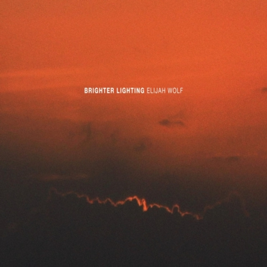 Wolf Elijah - Brighter Lighting