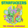 Starfuckers - Eternal Soundtrack Starfuckers - Eternal Soundtrack