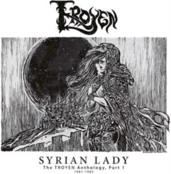 Troyen - Syrian Lady - Anthology I (1981-198