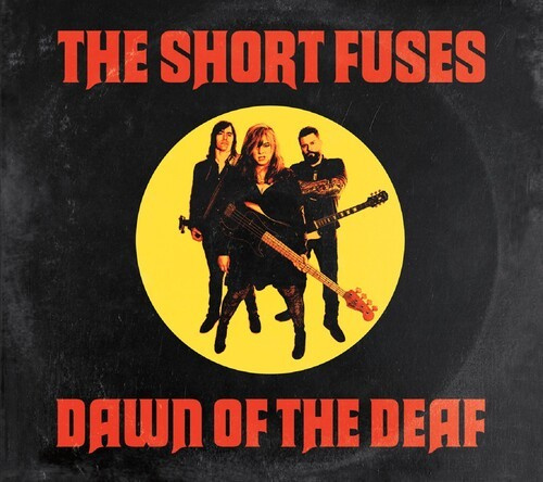 Short Fuses - Dawn Of The Deaf
