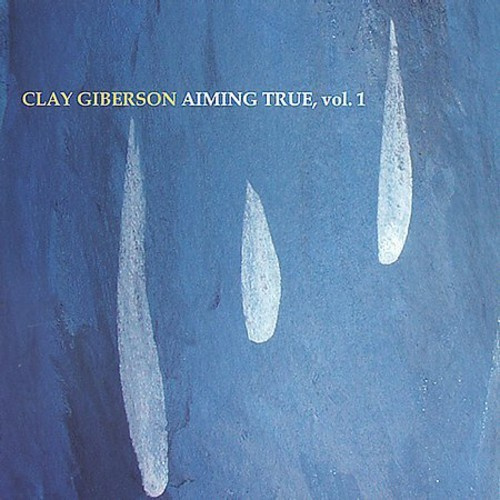 Gilberson Clay - Aiming True Vol.1