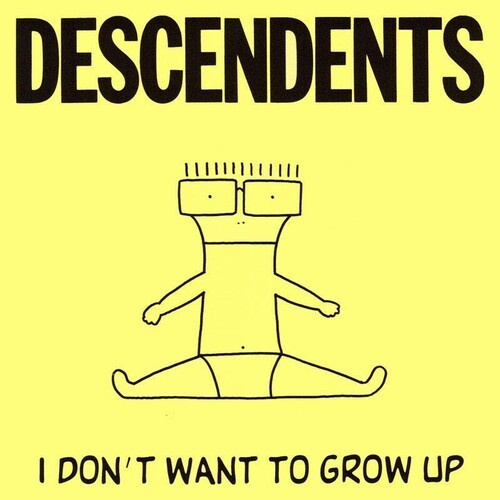 Descendents - I Don't Want to Grow Up