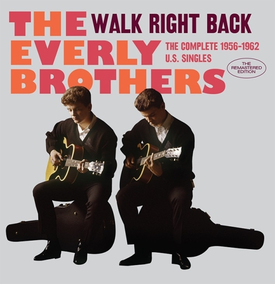 Everly Brothers - Walk Right Back/ The Complete 1956-1962 U.S. Singles