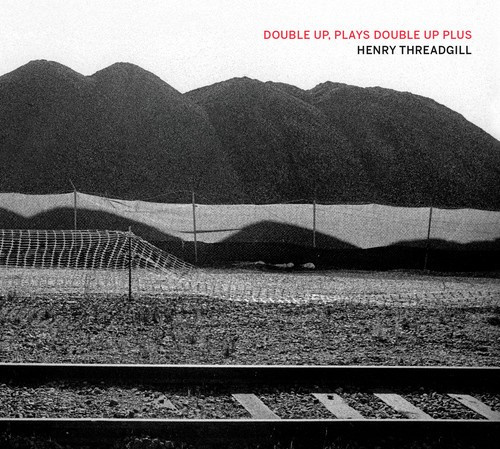 Henry Threadgill - Double Up, Plays Double..
