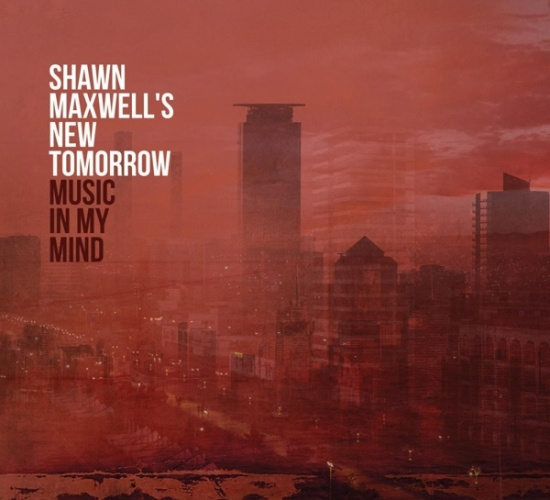 Shawn -New Tomorrrow- Maxwell - Music In My Mind