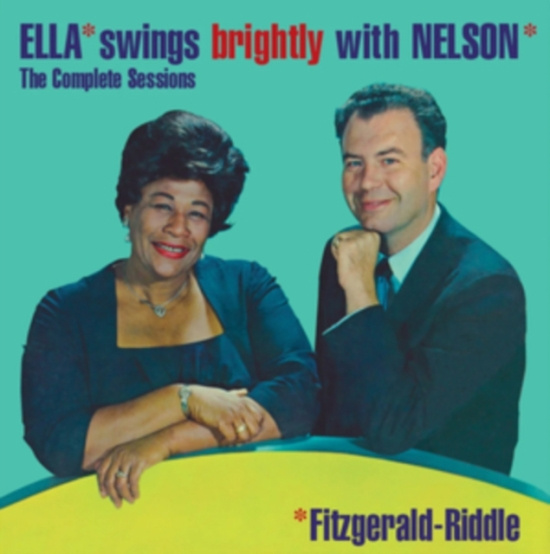 Ella Fitzgerald - Ella Swings Brightly With Nelson - The Complete Sessions