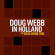 Webb Doug -Trio- - Doug Webb In Holland Webb Doug -Trio- - Doug Webb In Holland
