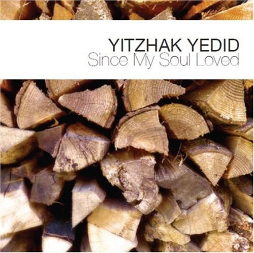 Yedid Yitzhak - Since My Soul Loved